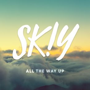 Download track All The Way Up SKIY