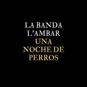 Download track Negra Verdad La Banda L'ambar