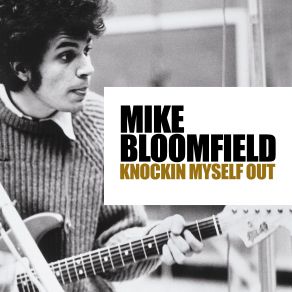 Download track Walkin' The Floor Over You (Live) Mike Bloomfield