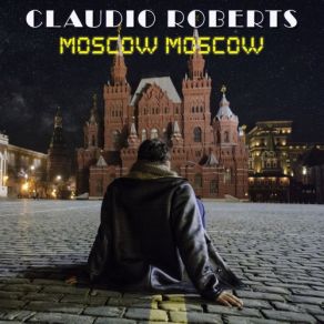 Download track Moscow Moscow Claudio Roberts