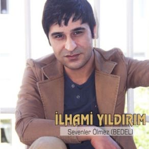 Download track Sevenler Ölmez İlhami Yıldırım