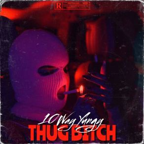 Download track Gangster Bitch 10Way Yungy