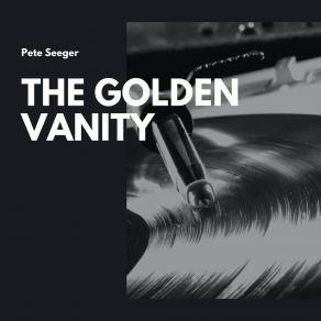 Download track The Golden Vanity Pete Seeger