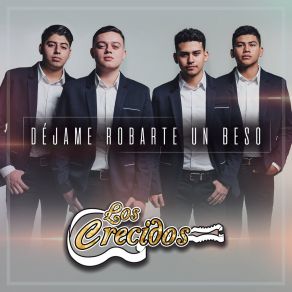 Download track Déjame Robarte Un Beso Los Crecidos