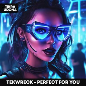 Download track Perfect For You (Sped Up) TEKWRECKSped Up