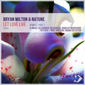 Download track Let Love Live (Nikolay Mikryukov Remix) Bryan Milton