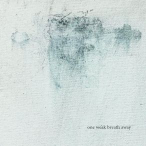 Download track One Weak Breath Away Mür