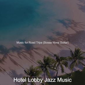 Download track Tremendous Backdrops For Summer Days HOTEL LOBBY