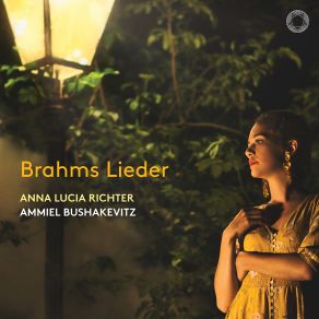 Download track Brahms: 5 Gesänge, Op. 72: No. 4, Verzagen Anna Lucia Richter, Ammiel Bushakevitz