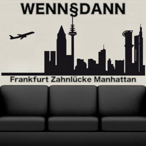 Download track Frankfurt Zahnlücke Manhattan (EZB Mix) WENNDANN