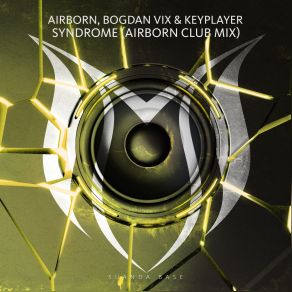 Download track Syndrome (Airborn Club Mix) Airborn, Bogdan Vix, Keyplayer