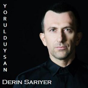 Download track Yorulduysan Derin Sarıyer