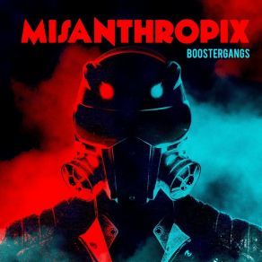 Download track Boostergangs Misanthropix