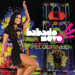 Download track Tchau, Bye Bye (Live At Pelourinho, Salvador / 2014) Babado Novo