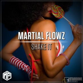 Download track Shake It (Radio Edit) Martial Flowz