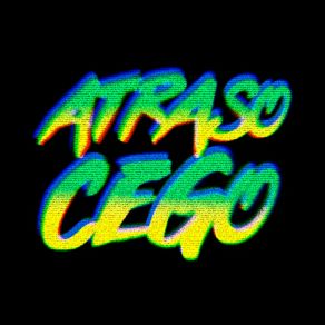 Download track Vai Rolar Atraso Cego