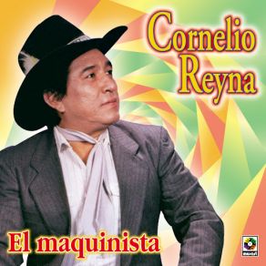 Download track El Maquinista Cornelio Reyna