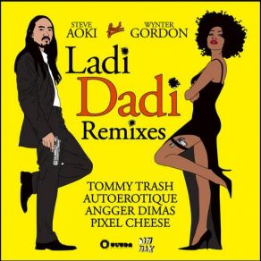 Download track Ladi Dadi (Angger Dimas Remix) Steve Aoki, Wynter Gordon