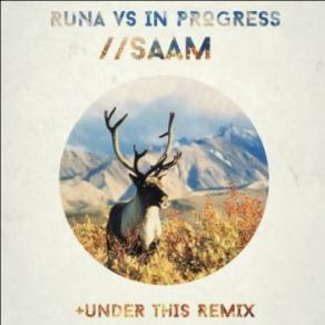 Download track Saam (Under This Remix) In Progress, Runa