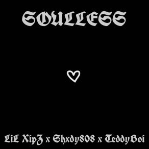 Download track Soultaker Lil XipZTeddyboi, Shxdy808