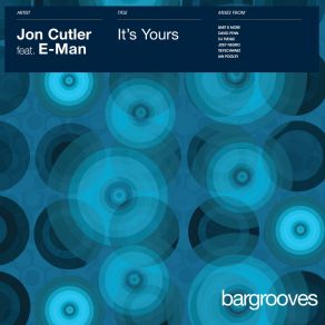 Download track It's Yours (Joey Negro Remix) Jon Cutler, E - Man