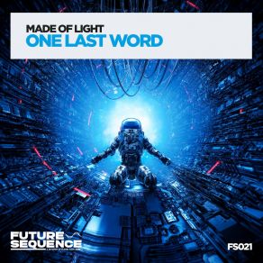 Download track One Last Word (Extended Mix) Made Of Light