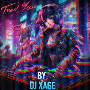 Download track Feed Your Soul! DJ Xage