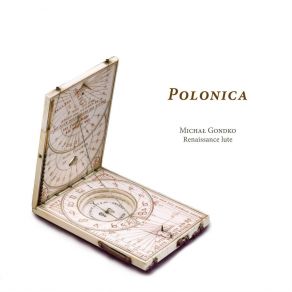 Download track 17 - Polskey Tanecz Welmy Pekney (Lute Book Of Johannes Arpinus 'The Younger', P. 39) Michal Gondko