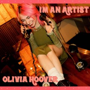 Download track I'm An Artist Olivia Hoover