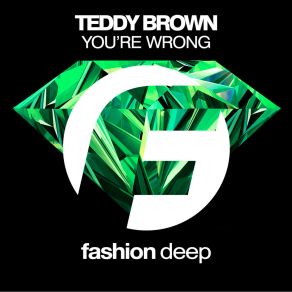 Download track You're Wrong (Dub Mix) Teddy Brown