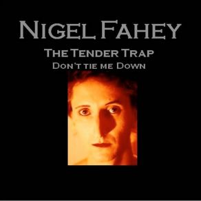 Download track Don't Tie Me Down Nigel Fahey