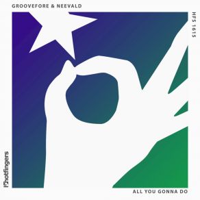 Download track All You Gonna Do GrooveforeNeevald