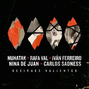 Download track Nadie Nos Va A Salvar (Sesiones Valientes) NunatakRafa Val