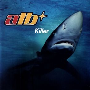 Download track Killer (Video Edit)  ATB