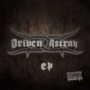 Download track Won't Let You In Driven Astray