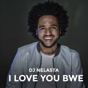 Download track I Love You Bwe DJ NelastaAnabela Aya