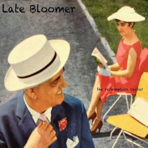 Download track Late Bloomer The Redemption Center