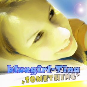 Download track Bluegirl - Tina - Something Bluegirl - Tina