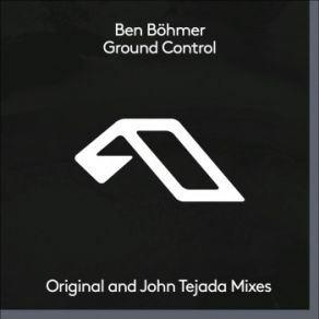 Download track Ground Control (John Tejada Remix - Edit) Ben Bohmer