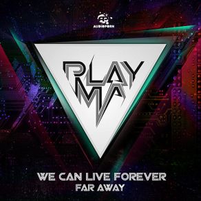 Download track We Can Live Forever PlaymaMC Kyla