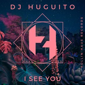 Download track I See You DJ Huguito