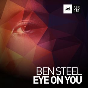 Download track Eye On You (Extended Mix) Ben Steel