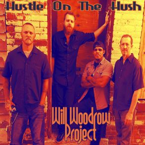 Download track Hustle On The Hush Will Woodrow Project