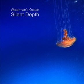 Download track Silent Depth (Part 1) Waterman's Ocean