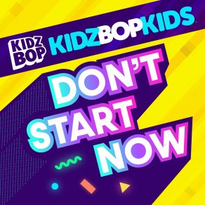 Download track Don't Start Now Kidz Bop Kids