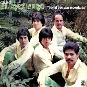 Download track Alguien Que Me Quiera Grupo El Mexicano