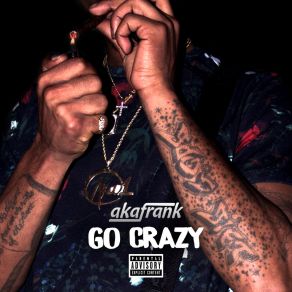 Download track Go Crazy AKAFrank