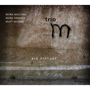 Download track Big Picture Trio M