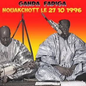 Download track Nouakchott, Pt. 2 Ganda FadigaDemba Ganda Fadiga