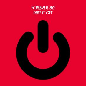 Download track Dust It Off (Extended Mix) Forever 80